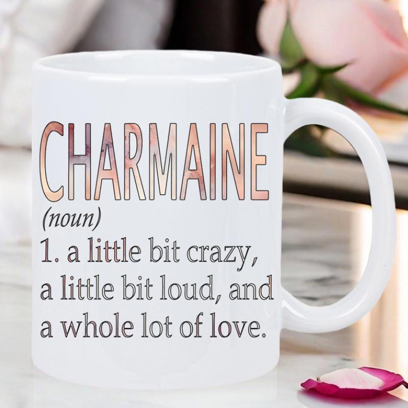 Tailorly White Ceramic 11 oz Mug - Charmaine A Little Bit Crazy A Little Bit Loud And A Whole Lot Of Love Minimalist White Ceramic With Rose Gold Glitter