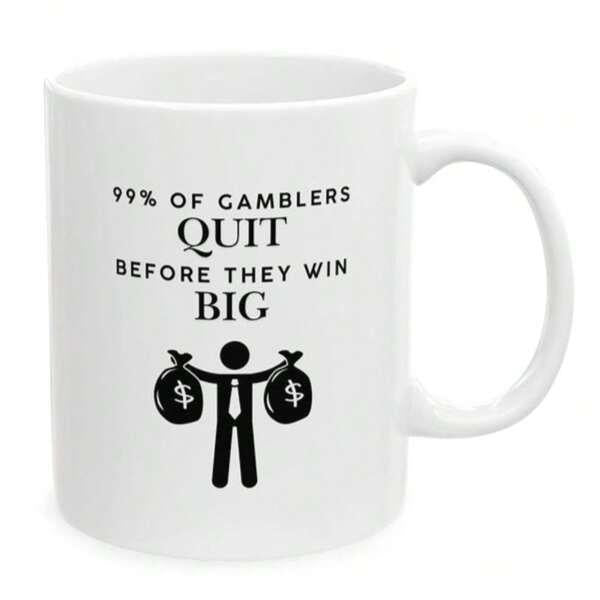 Tailorly White Ceramic 11 oz Mug - 99% Of Gamblers Quit Before They Win Big Simple Black Minimalist Silhouette Holding Heavy Bags Of Money With Dollar Signs Man