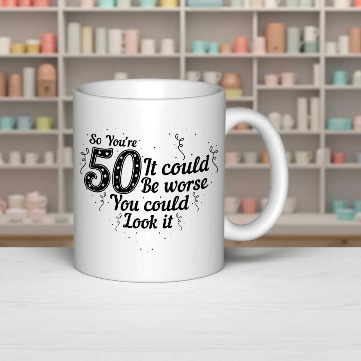 Tailorly White Ceramic 11 oz Mug - So You're 50 It Could Be Worse You Could Look It Festive Confetti Swirls And Polka Dots Decorating A