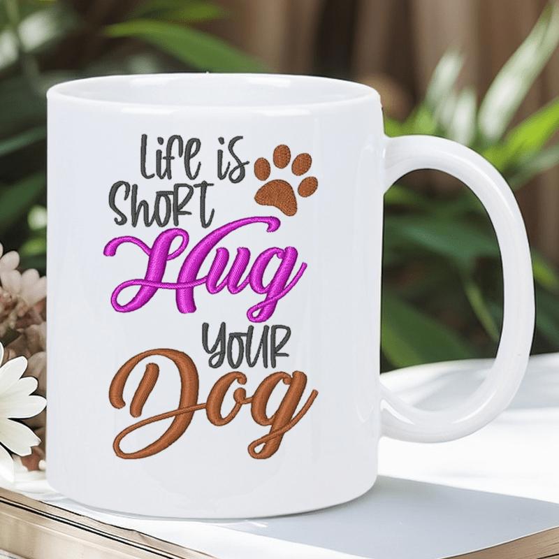 Tailorly White Ceramic 11 oz Mug - Life Is Short Hug Your Dog Minimalist Brown Animal Paw Print Among Colorful Artistic Decorative Calligraphy Dog