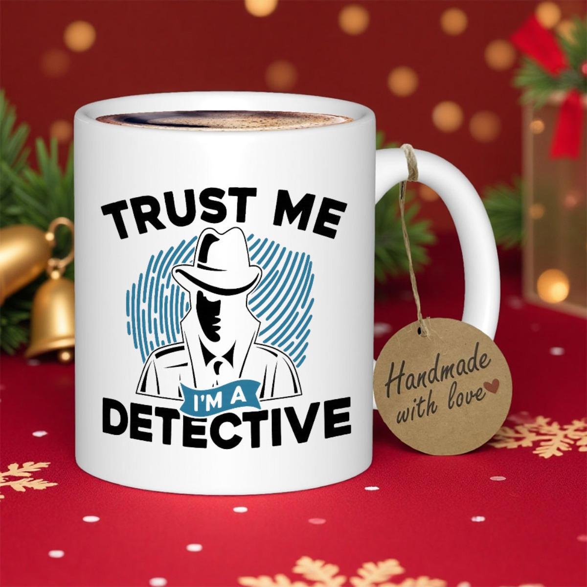 Tailorly White Ceramic 11 oz Mug - Trust Me Im A Detective Mysterious Silhouette Wearing Classic Fedora Hat And Vintage Trench Coat Detective