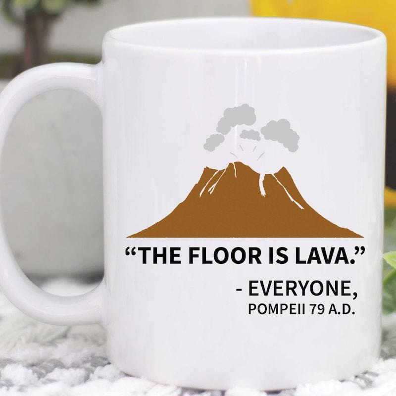 Tailorly White Ceramic 11 oz Mug - The Floor Is Lava Everyone Pompeii 79 A D Smoky Volcanic Eruption Rising From A Sloping Brown Mountain Peak Volcano
