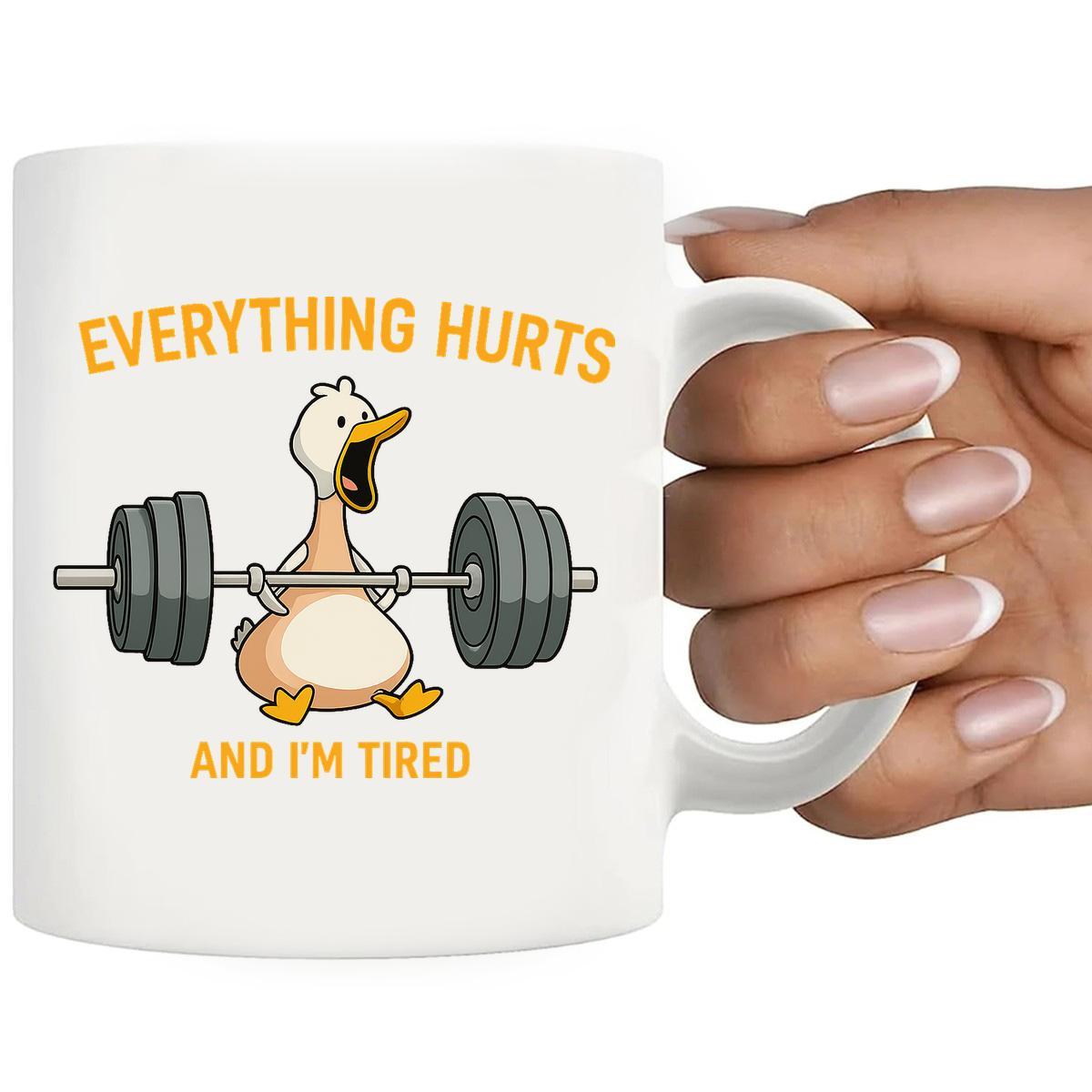 Tailorly White Ceramic 11 oz Mug - Everything Hurts And Im Tired Humorous Cartoon Duck Lifting Heavy Barbell Weights At The Gym Duck