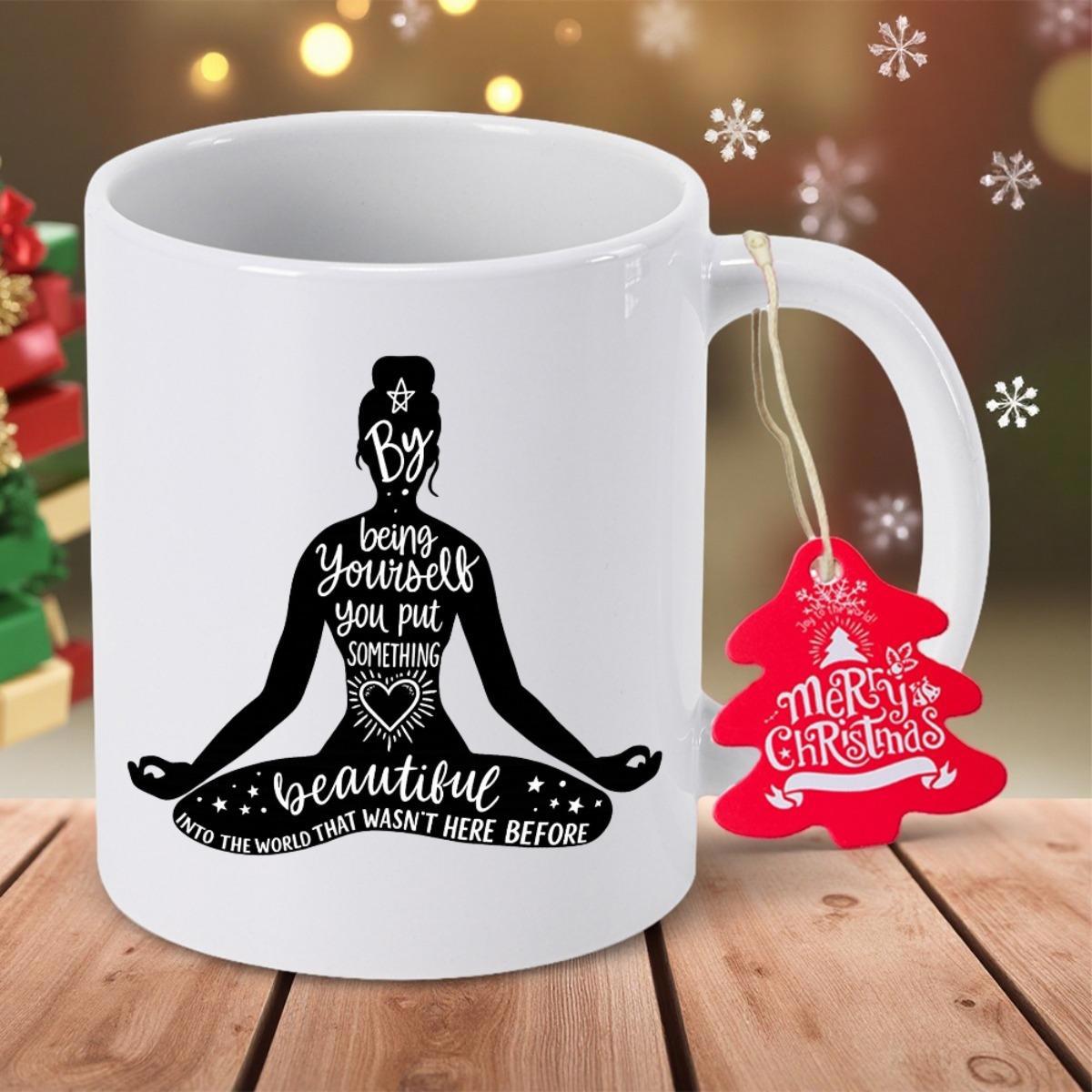 Tailorly White Ceramic 11 oz Mug - By Being Yourself You Put Something Beautiful Into The World That Wasn't Here Before Serene Meditating Woman In Lotus Pose With