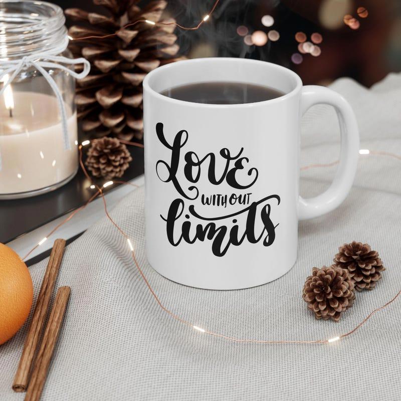 Tailorly White Ceramic 11 oz Mug - Love Without Limits Elegant Black Cursive Script Lettering On A Minimalist