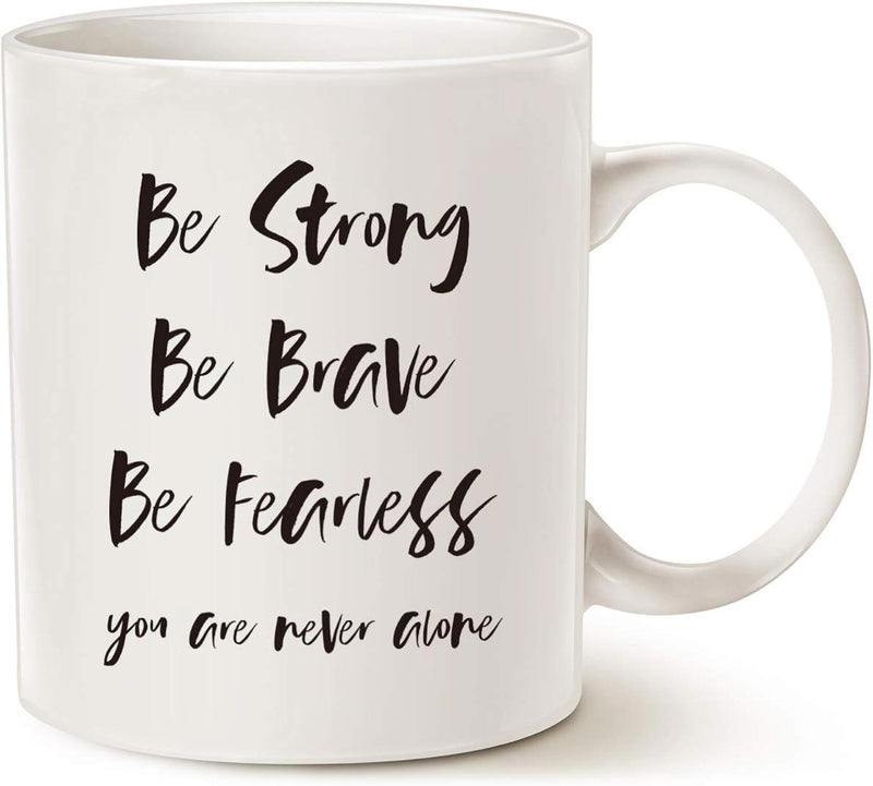 Tailorly White Ceramic 11 oz Mug - Be Strong Be Brave Be Fearless You Are Never Alone Elegant Minimalist Black Script Calligraphy On A Polished Ceramic Surface Mug