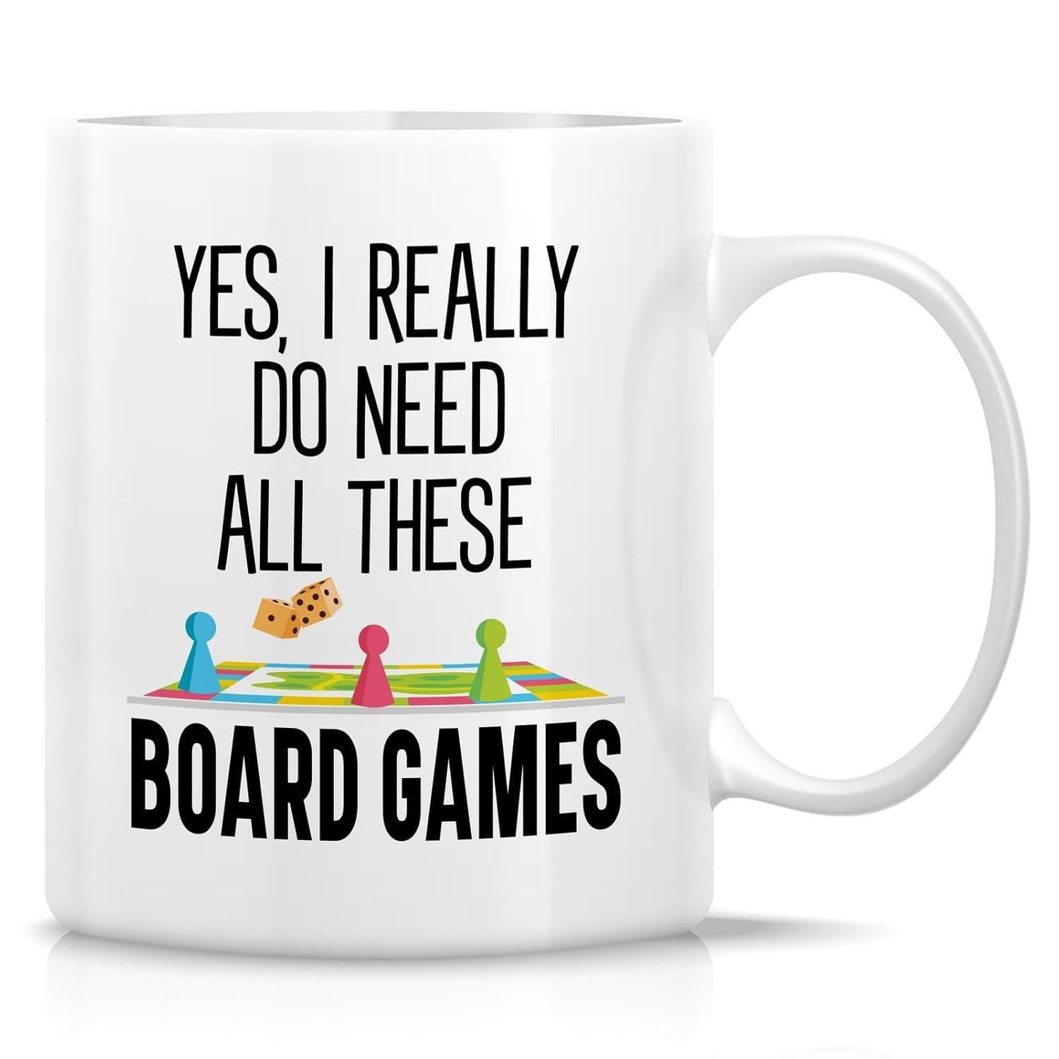 Tailorly White Ceramic 11 oz Mug - Yes I Really Do Need All These Board Games Colorful Game Pieces With Dice Rolling On A Vibrant Tabletop Board Game