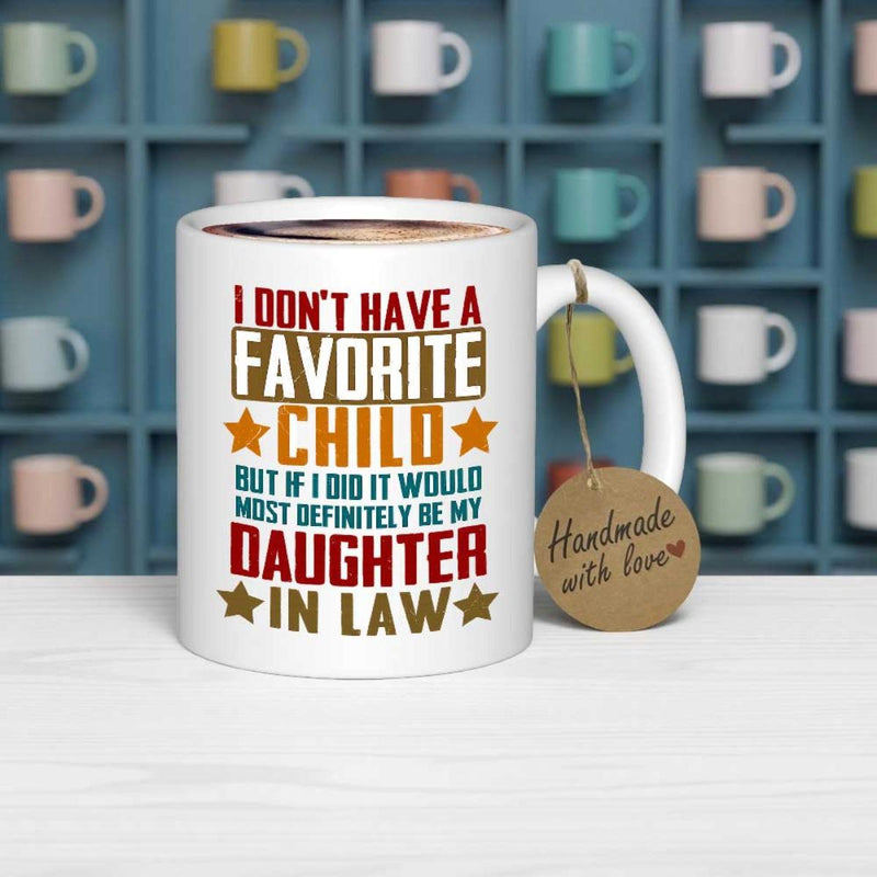 Tailorly White Ceramic 11 oz Mug - I Don't Have A Favorite Child But If I Did It Would Most Definitely Be My Daughter In Law Vintage Style Typography With Golden