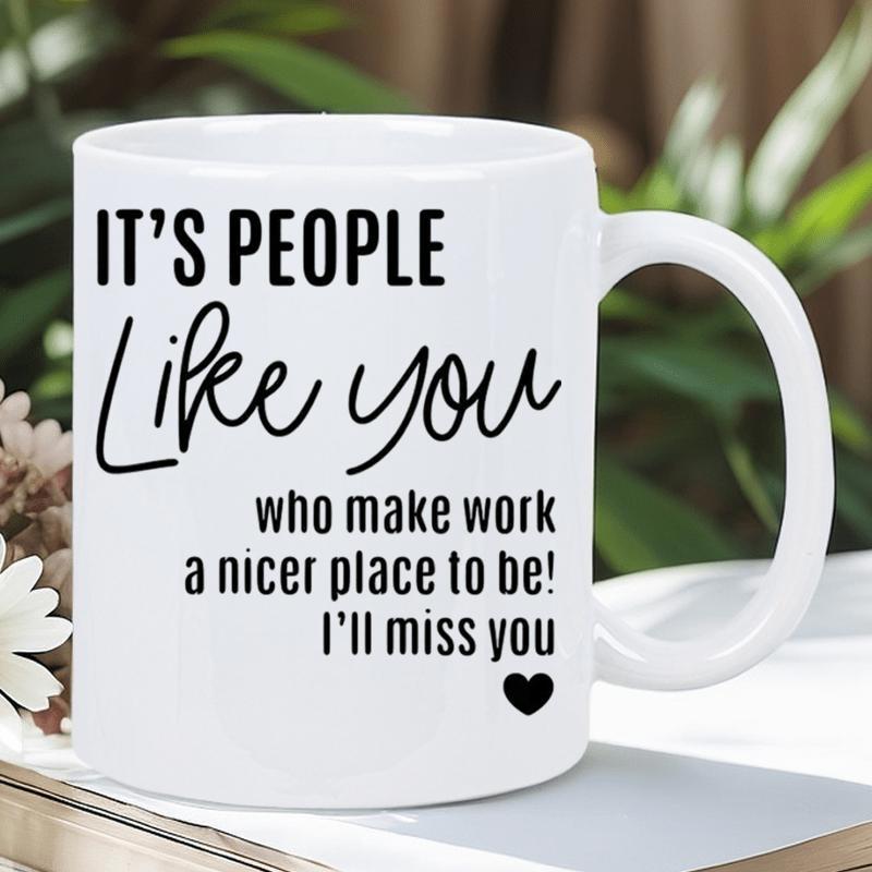 Tailorly White Ceramic 11 oz Mug - Its People Like You Who Make Work A Nicer Place To Be Ill Miss You Minimalist Ceramic Surface Featuring Elegant Black Script