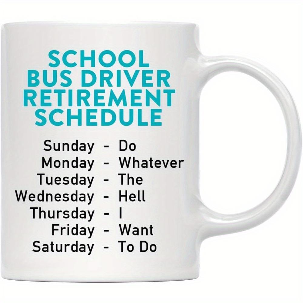 Tailorly White Ceramic 11 oz Mug - School Bus Driver Retirement Schedule Minimalist Bold Typography Printed Upon A Smooth Mug