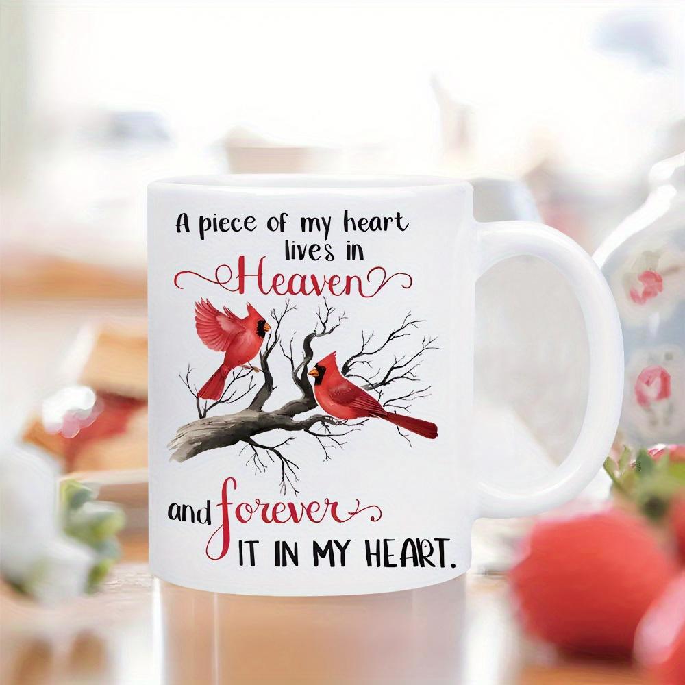 Tailorly White Ceramic 11 oz Mug - A Piece Of My Heart Lives In Heaven And Forever It In My Heart Two Vibrant Red Cardinals Perched On A Rustic Winter Branch