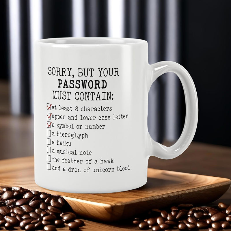 Tailorly White Ceramic 11 oz Mug - Sorry But Your Password Must Contain Humorous Black Checklist Printed On Elegant Ceramic Mug