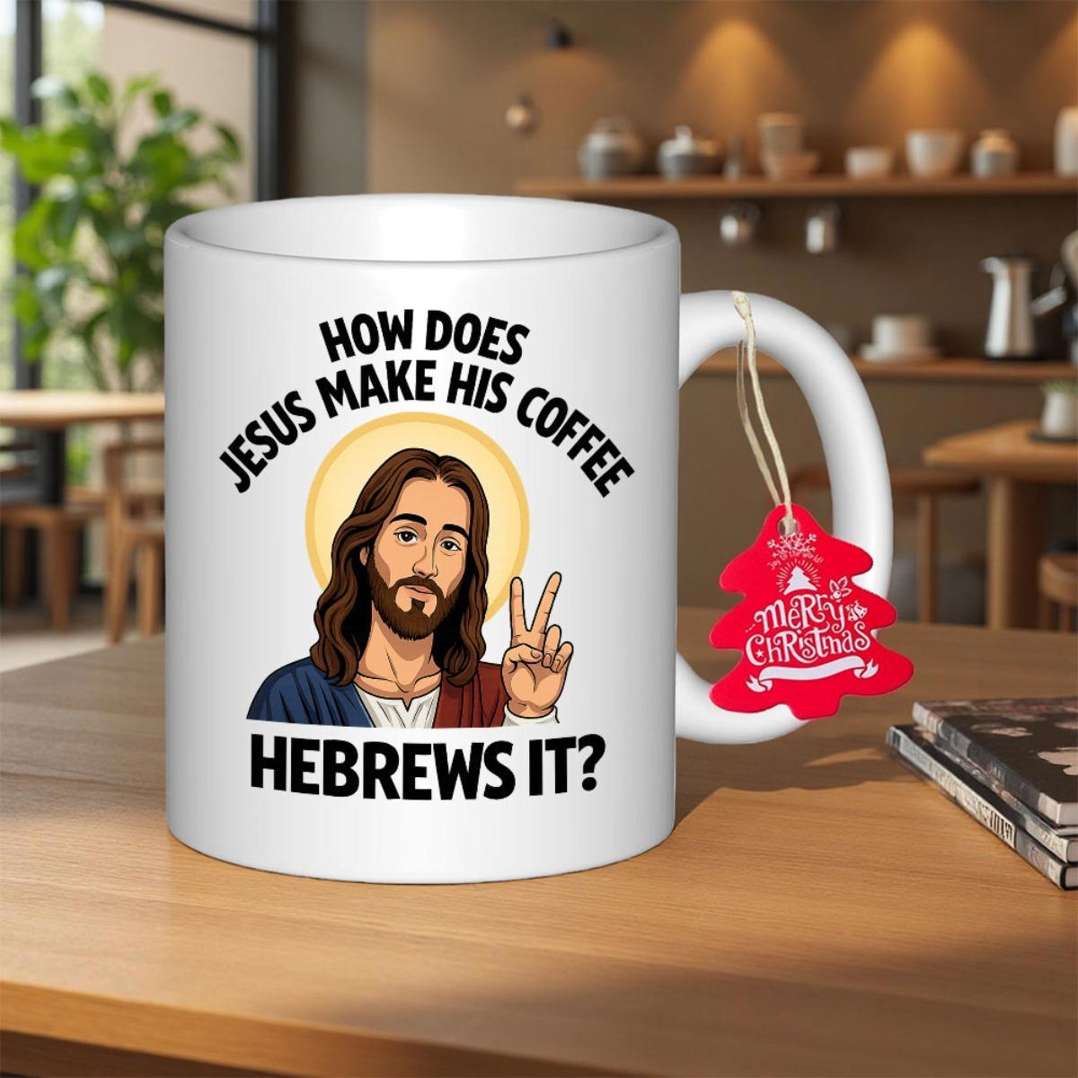 Tailorly White Ceramic 11 oz Mug - How Does Jesus Make His Coffee Hebrews It Illustrative Portrayal Of A Peaceful Religious Figure Among Golden Glowing Halo