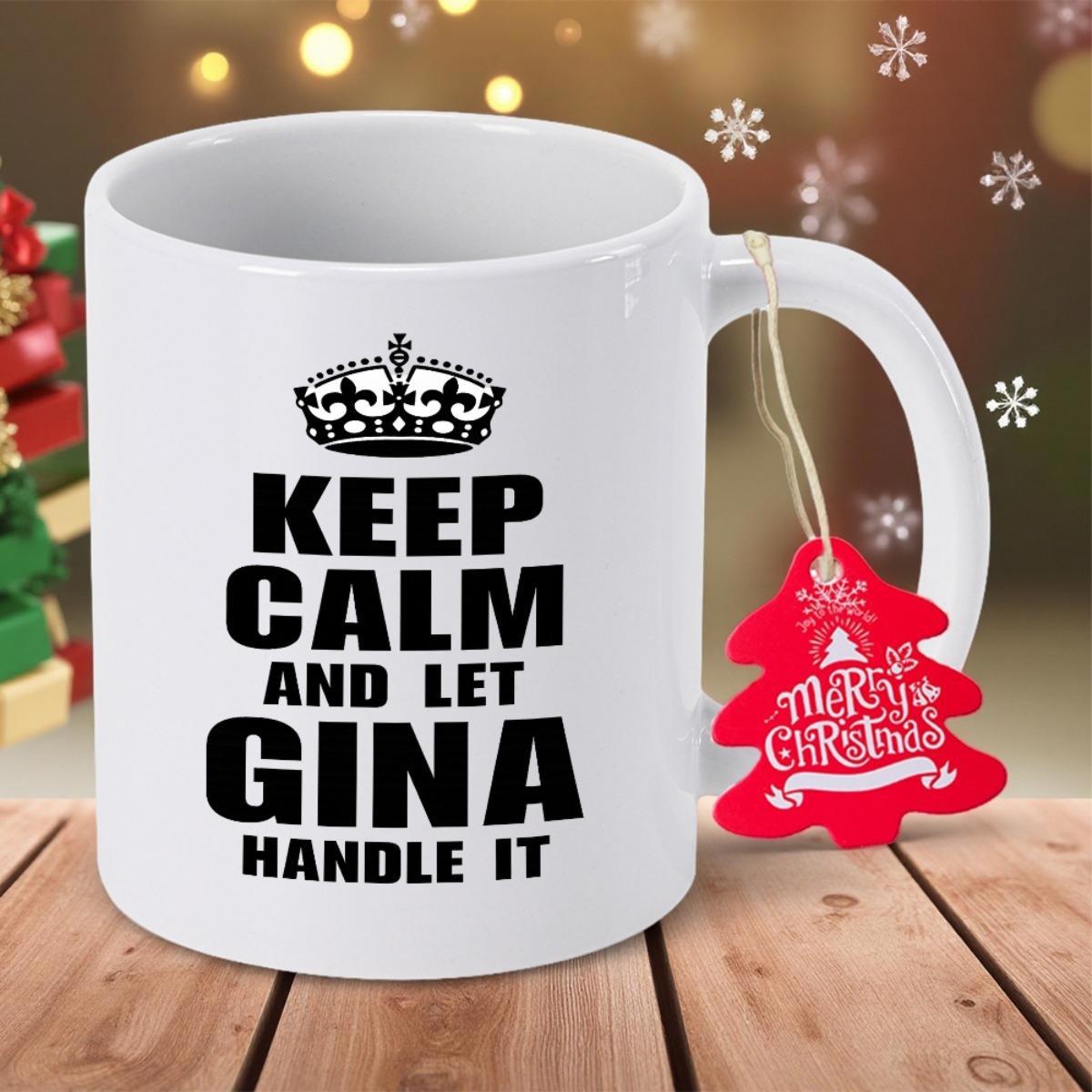 Tailorly White Ceramic 11 oz Mug - Keep Calm And Let Gina Handle It Merry Christmas With Royal Crown Icon And Hanging Festive Tag Mug