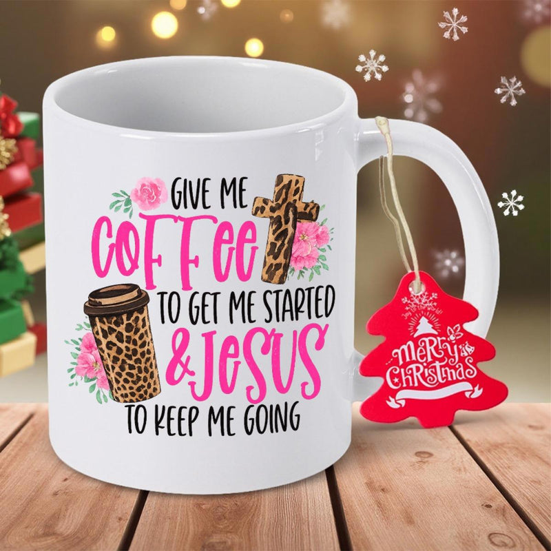 Tailorly White Ceramic 11 oz Mug - Give Me Coffee To Get Me Started And Jesus To Keep Me Going Leopard Pattern Textured Cross With Pink Floral Accents And Coffee