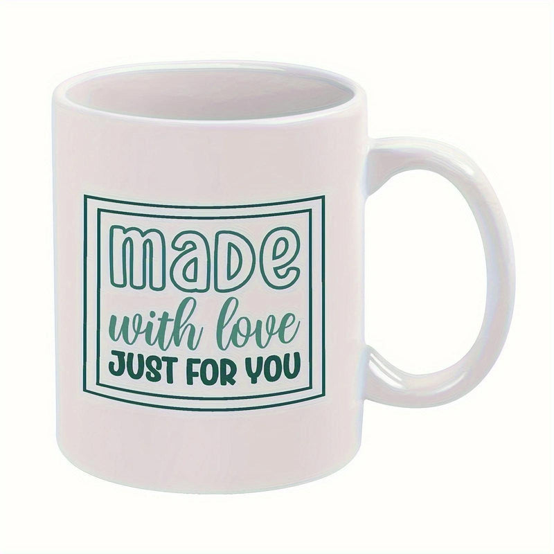 Tailorly White Ceramic 11 oz Mug - Made With Love Just For You Elegant Artistic Script Combined With Bold Sans Serif Typography In Square Sign