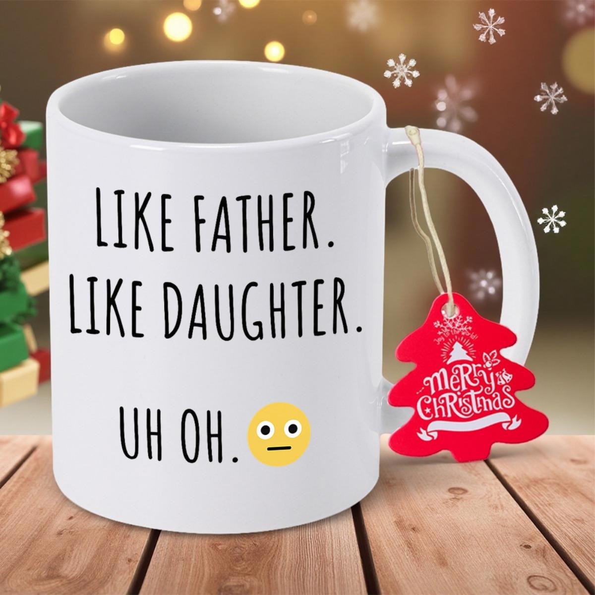 Tailorly White Ceramic 11 oz Mug - Like Father Like Daughter Uh Oh Minimalist White Ceramic Vessel With Playful Sarcastic Text And Neutral Face Mug
