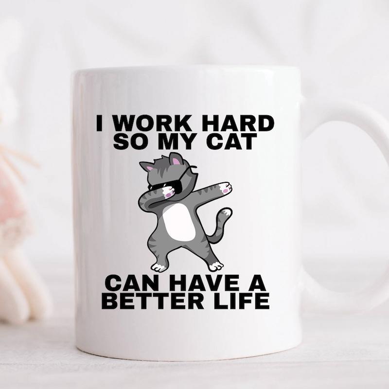 Tailorly White Ceramic 11 oz Mug - I Work Hard So My Cat Can Have A Better Life Playful Cartoon Kitty Wearing Dark Sunglasses Performing Modern Dabbing Dance Move