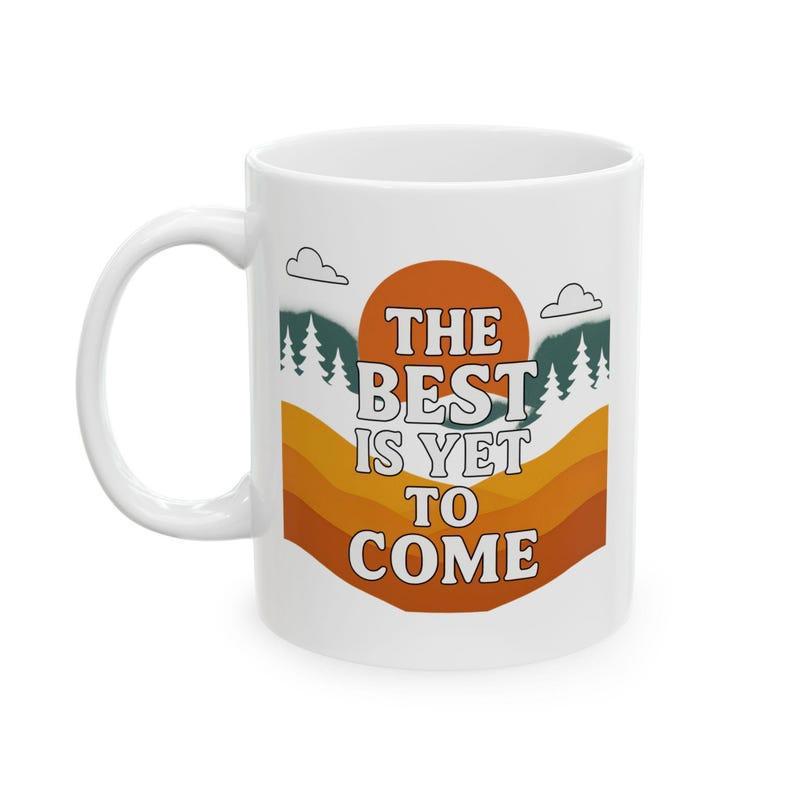 Tailorly White Ceramic 11 oz Mug - The Best Is Yet To Come Retro Sun With Pine Trees And Layered Wavy Mountains Landscape