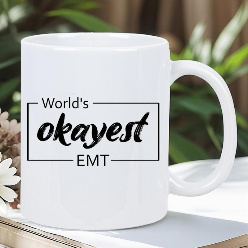 Tailorly White Ceramic 11 oz Mug - Worlds Okayest EMT Minimalist Frame Featuring Bold Handwritten Script Humorous Medical Typography Mug
