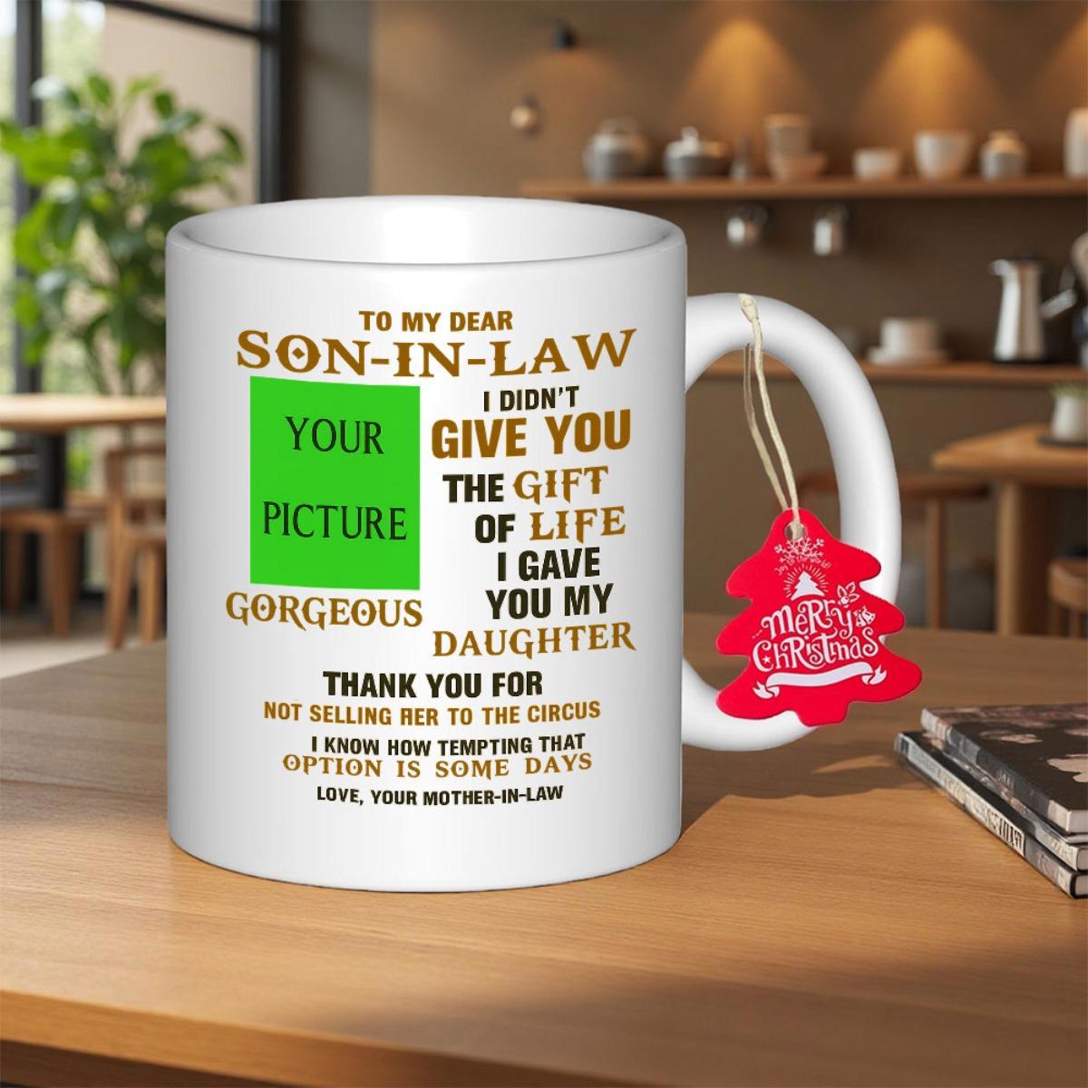 Tailorly White Ceramic 11 oz Mug - To My Dear Son In Law Gift Of Life White Ceramic Drinking Vessel With Sentimental Lettering And Decorative Hanging Tag Mug