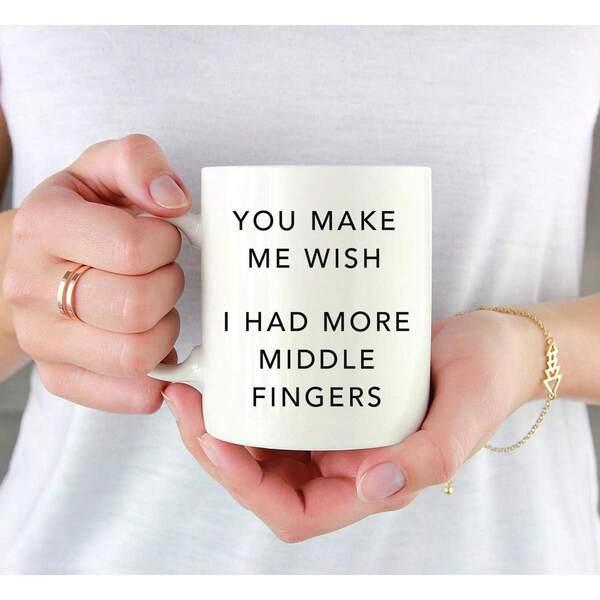 Tailorly White Ceramic 11 oz Mug - You Make Me Wish I Had More Middle Fingers Minimalist White Ceramic Coffee Vessel Held By Delicate Feminine Hands Mug