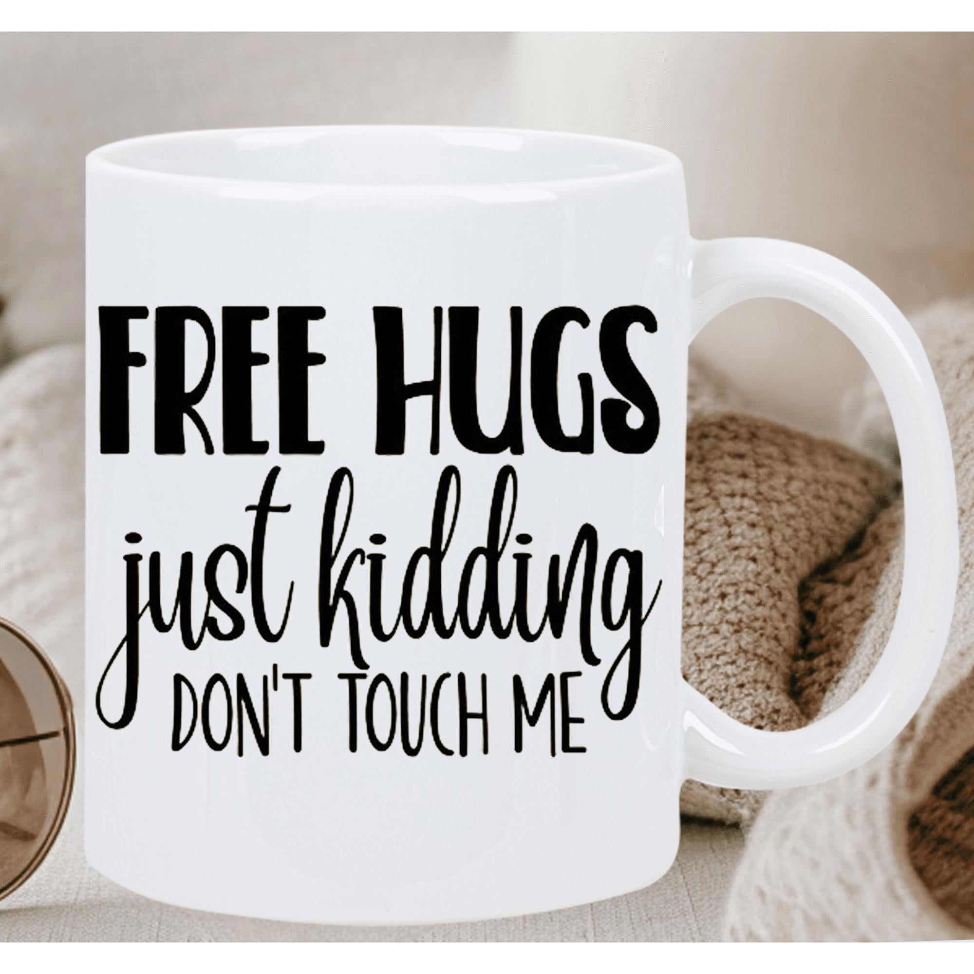 Tailorly White Ceramic 11 oz Mug - Free Hugs Just Kidding Don't Touch Me Bold Black Typography With Elegant Cursive Script Centered On Minimalist
