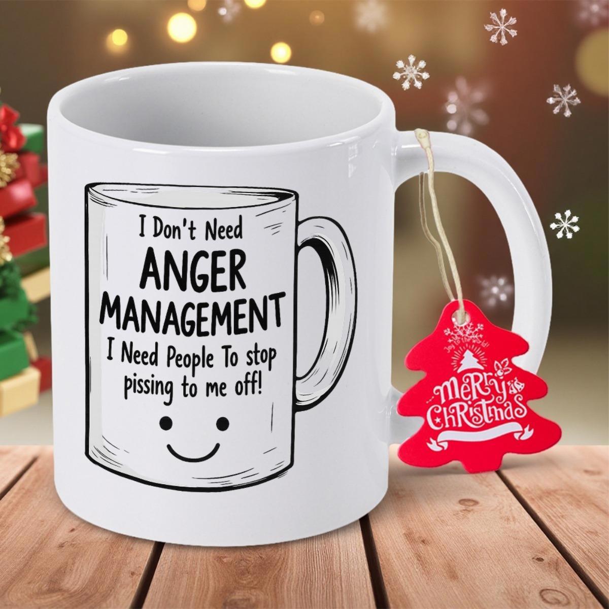 Tailorly White Ceramic 11 oz Mug - I Don't Need Anger Management I Need People To Stop Pissing To Me Off Merry Christmas Minimalist Line Drawing Of A Cup Featuring