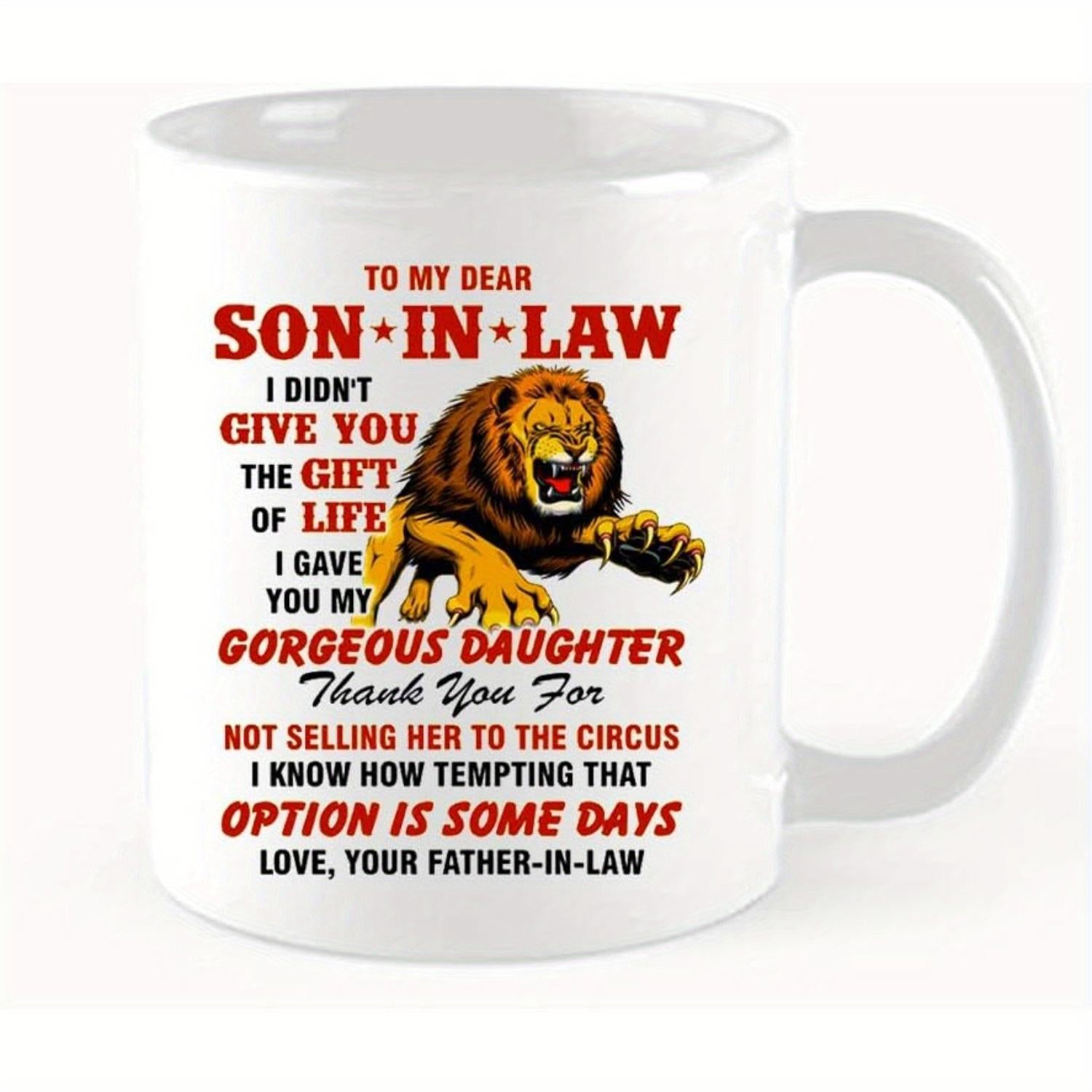 Tailorly White Ceramic 11 oz Mug - To My Dear Son In Law Powerful Majestic Crouching Lion With Golden Mane And Sharp Claws Lion