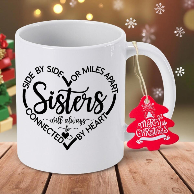 Tailorly White Ceramic 11 oz Mug - Side By Side Or Miles Apart Sisters Connected By Heart Elegant Minimalist Script Typography Forming A Delicate Decorative Heart