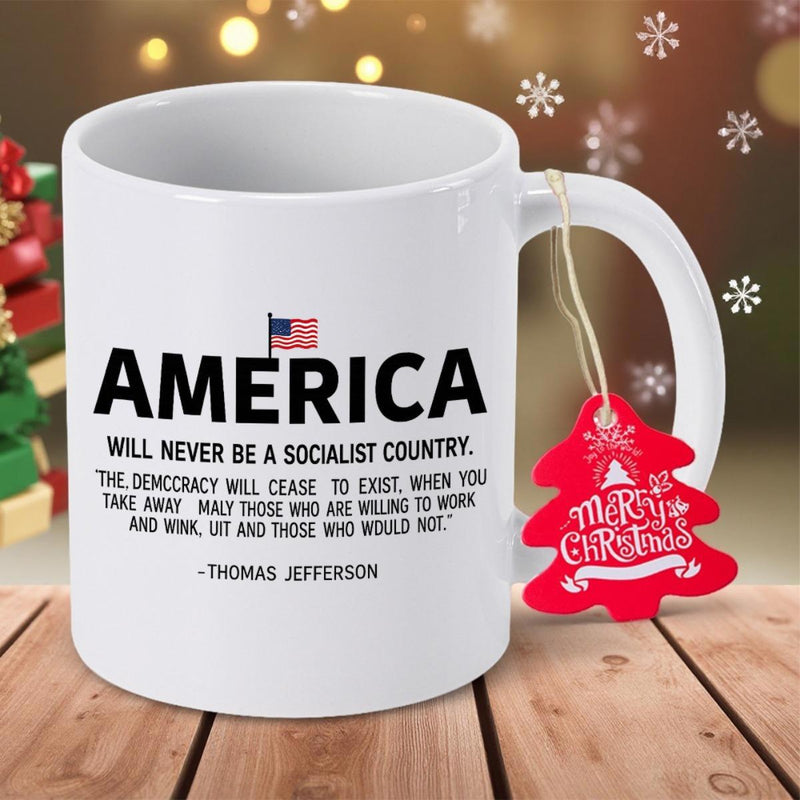 Tailorly White Ceramic 11 oz Mug - America Will Never Be A Socialist Country Thomas Jefferson Classic Displaying Patriotic Text And Small American Flag Mug