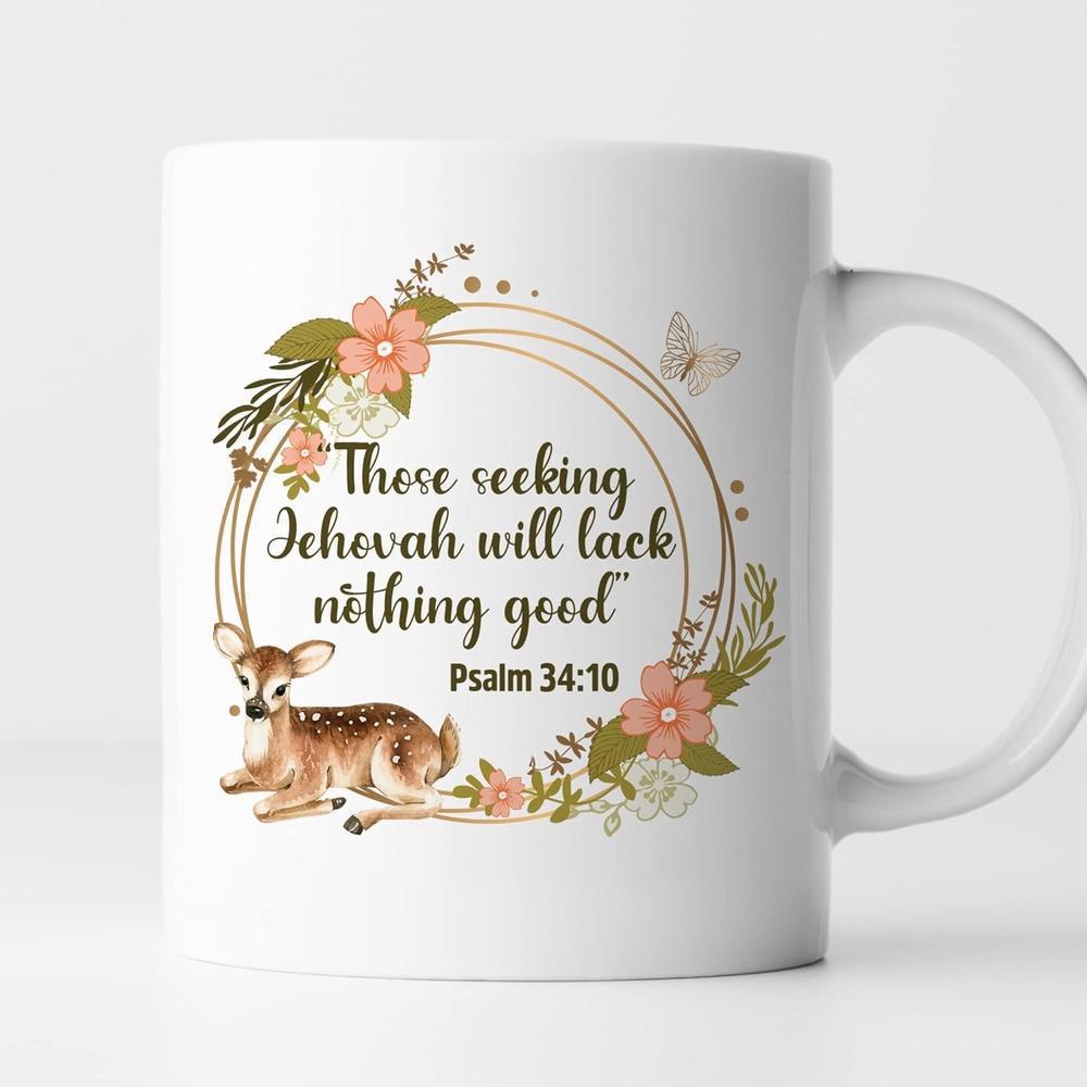 Tailorly White Ceramic 11 oz Mug - Those Seeking Jehovah Will Lack Nothing Good Psalm 34 10 Gentle Woodland Fawn Resting Inside Elegant Floral Wreath With Small