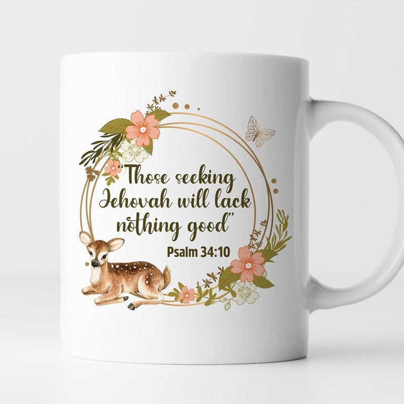 Tailorly White Ceramic 11 oz Mug - Those Seeking Jehovah Will Lack Nothing Good Psalm 34 10 Gentle Woodland Fawn Resting Inside Elegant Floral Wreath With Small