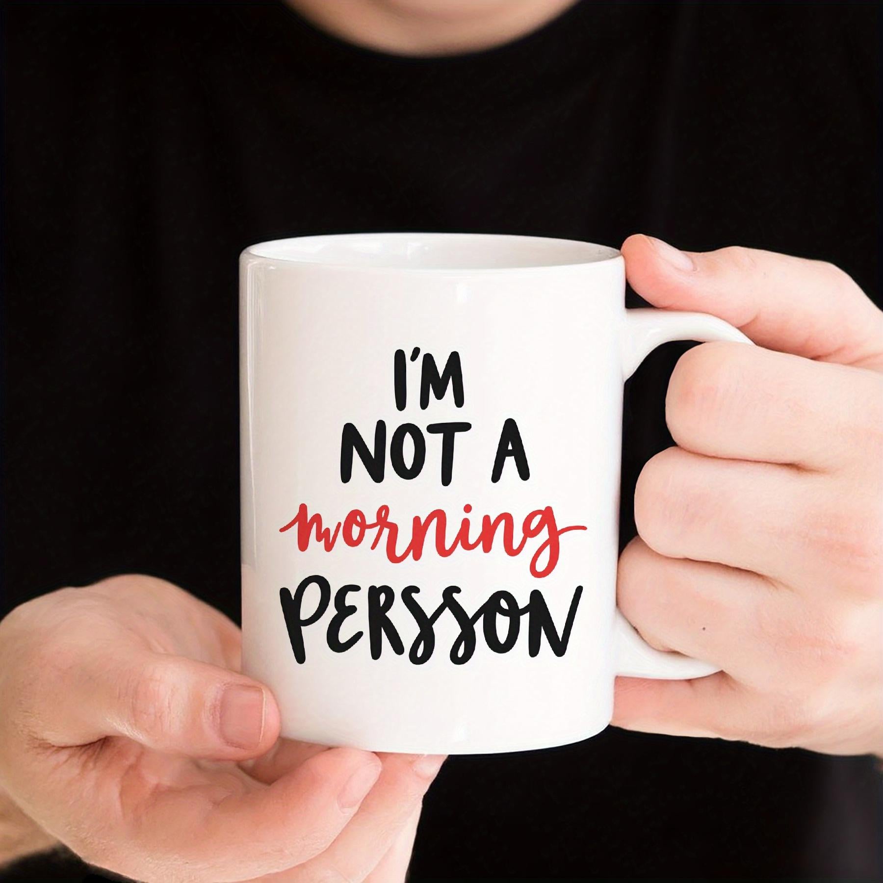 Tailorly White Ceramic 11 oz Mug - Im Not A Morning Person Minimalist White Ceramic Vessel Displaying Artistic Handwritten Lettering Mug