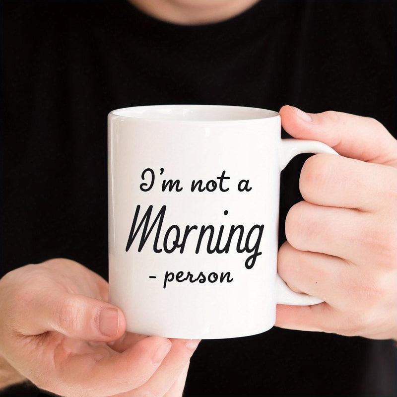 Tailorly White Ceramic 11 oz Mug - Im Not A Morning Person Minimalist White Ceramic Vessel Held By Hands Featuring Bold Script Typography Mug