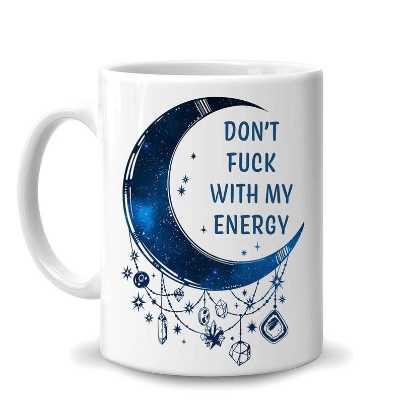 Tailorly White Ceramic 11 oz Mug - Dont Fuck With My Energy Celestial Crescent Filled With Deep Blue Galaxy Texture And Hanging Crystal Charms Moon