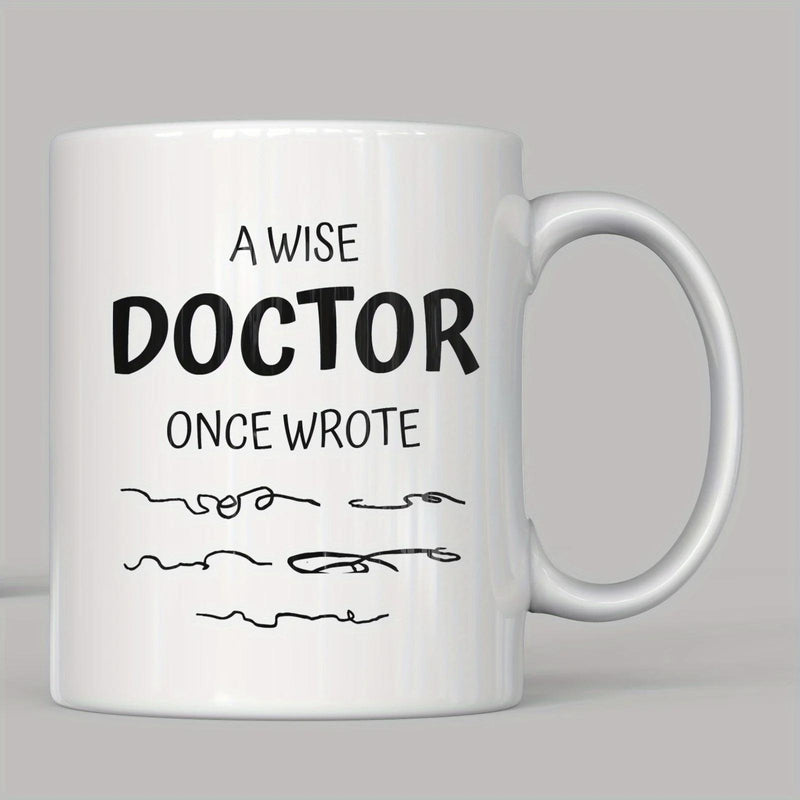 Tailorly White Ceramic 11 oz Mug - A Wise Doctor Once Wrote Minimalist Black Ink With Illegible Squiggly Lines And Funny Medical Scribbles Doctor