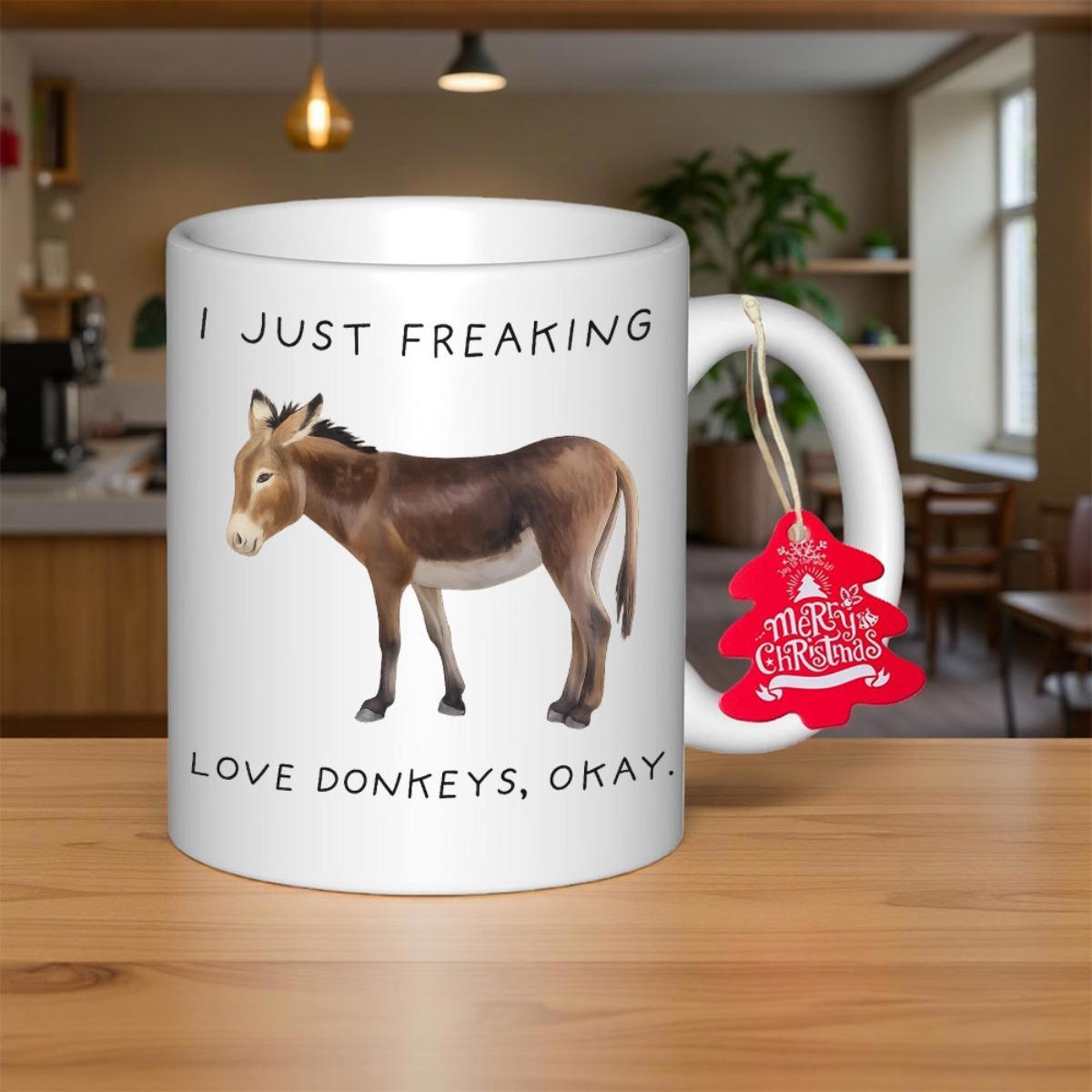 Tailorly White Ceramic 11 oz Mug - I Just Freaking Love Donkeys Okay Graceful Realistic Brown Donkey Standing Calmly On Plain White Surface Donkey