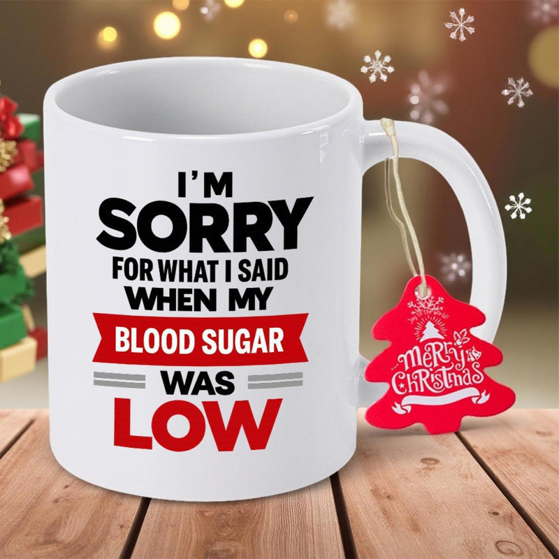 Tailorly White Ceramic 11 oz Mug - Im Sorry For What I Said When My Blood Sugar Was Low Simple Typography With Bold Lettering And Red Banner Design