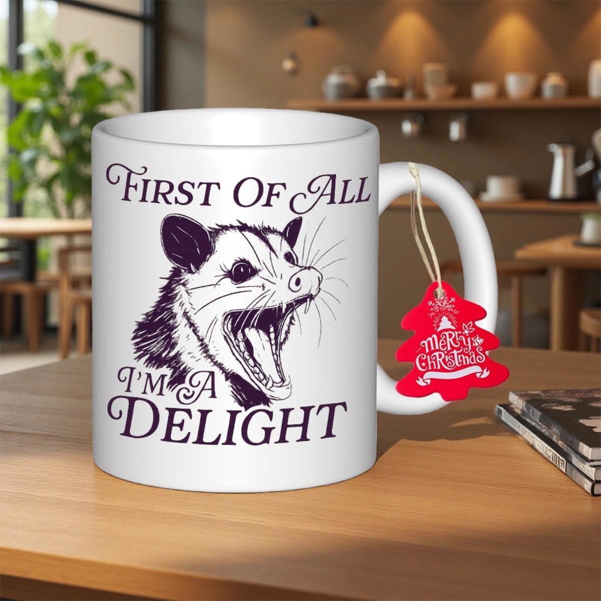 Tailorly White Ceramic 11 oz Mug - First Of All I'm A Delight Screaming With Mouth Open In Hand Drawn Line Art Style Opossum
