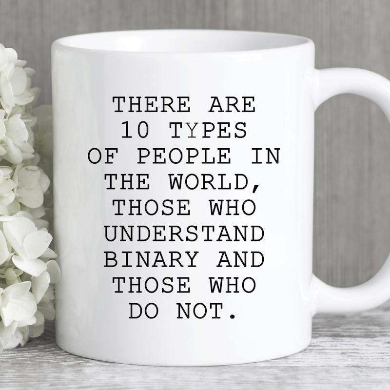 Tailorly White Ceramic 11 oz Mug - There Are 10 Types Of People In The World Those Who Understand Binary And Those Who Do Not Minimalist Ceramic Vessel Resting On