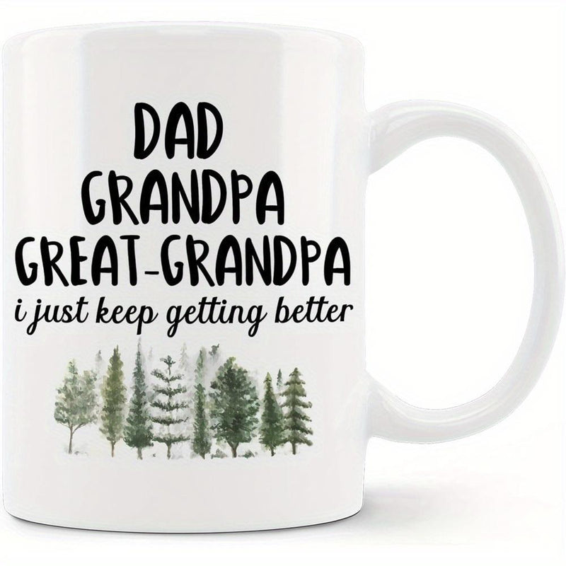 Tailorly White Ceramic 11 oz Mug - Dad Grandpa Great Grandpa I Just Keep Getting Better Hand Painted Green Watercolor Pine Trees Standing Tall In A Forest Tree