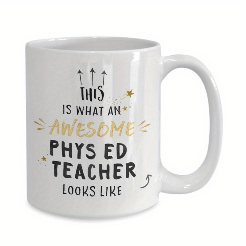 Tailorly White Ceramic 11 oz Mug - This Is What An Awesome Phys Ed Teacher Looks Like Minimalist White Ceramic Vessel With Decorative Arrows And Golden Script