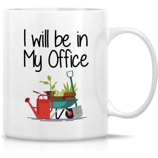 Tailorly White Ceramic 11 oz Mug - I Will Be In My Office Garden Wheelbarrow Filled With Potted Plants And Red Watering Can Wheelbarrow