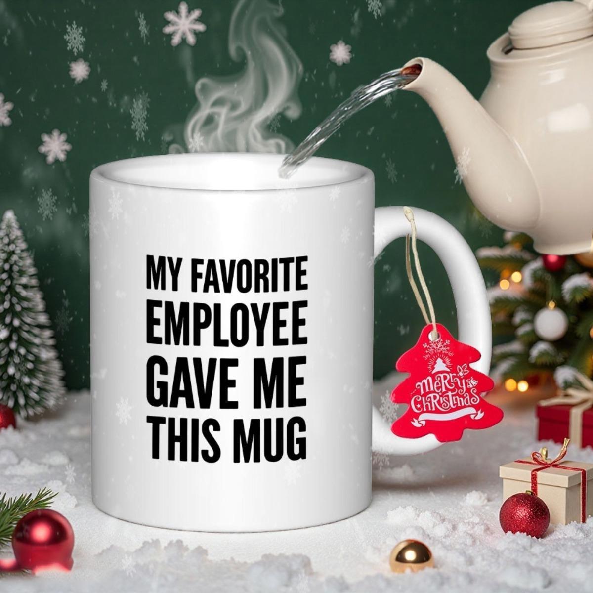 Tailorly White Ceramic 11 oz Mug - My Favorite Employee Gave Me This Mug Minimalist White Ceramic Vessel Featuring Bold Black Typographic Design Mug