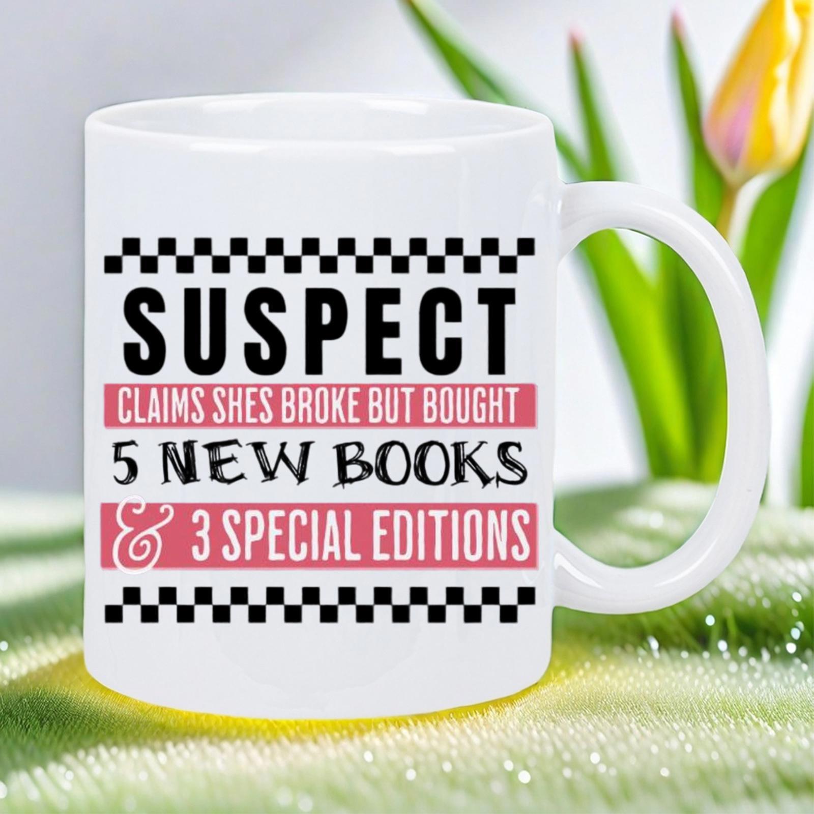 Tailorly White Ceramic 11 oz Mug - Suspect Claims Shes Broke But Bought 5 New Books 3 Special Editions Black Checkerboard Borders And Pink Horizontal Stripe