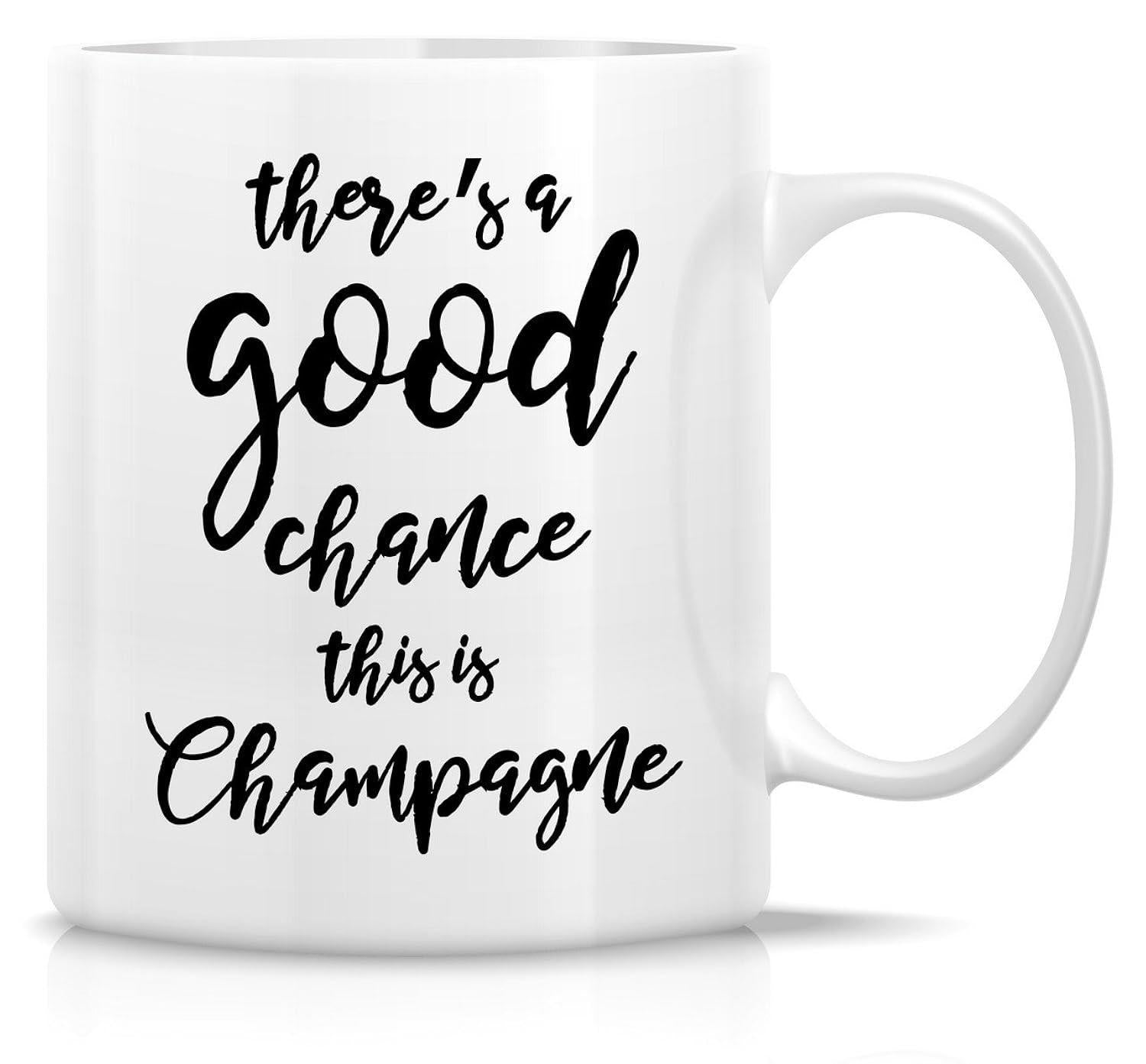 Tailorly White Ceramic 11 oz Mug - There Is A Good Chance This Is Champagne Pure Displaying Artistic Script Lettering In Black Ink Mug