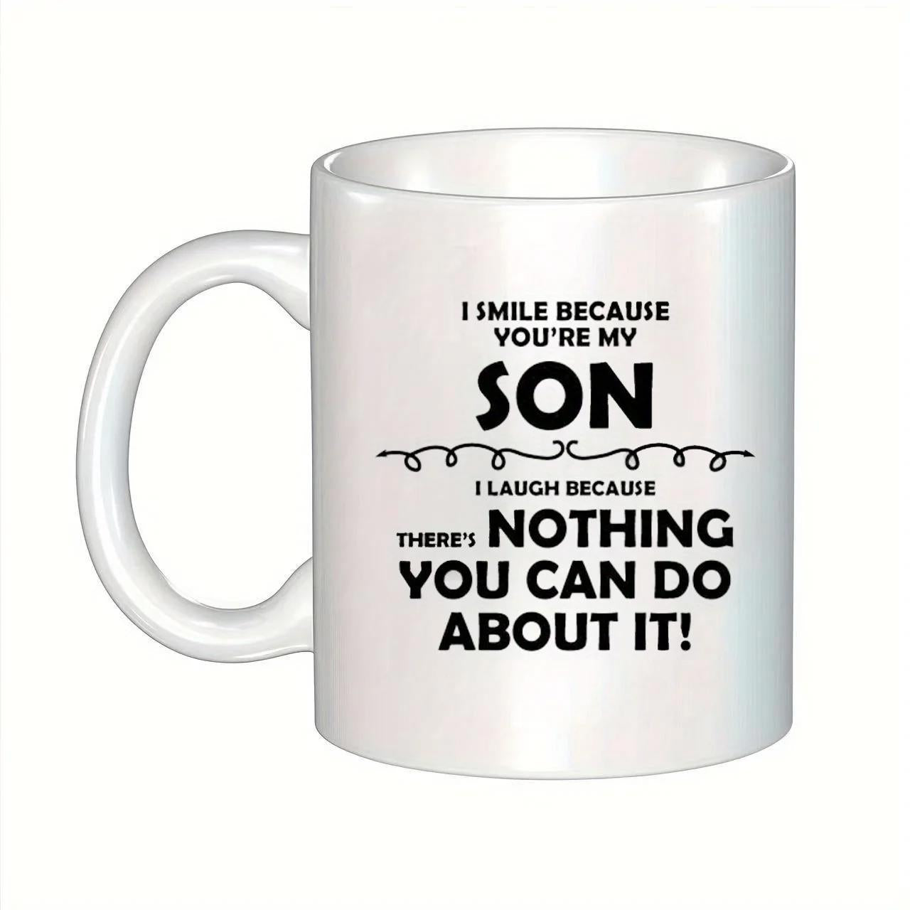 Tailorly White Ceramic 11 oz Mug - I Smile Because Youre My Son I Laugh Because Theres Nothing You Can Do About It Simple Decorative Curly Line Divider With Bold