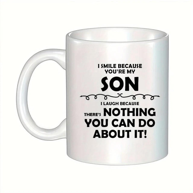 Tailorly White Ceramic 11 oz Mug - I Smile Because Youre My Son I Laugh Because Theres Nothing You Can Do About It Simple Decorative Curly Line Divider With Bold