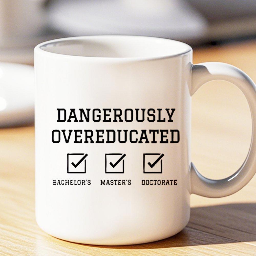 Tailorly White Ceramic 11 oz Mug - Dangerously Overeducated Bachelors Masters Doctorate Minimalist Black Text And Checklist Icons On Clean